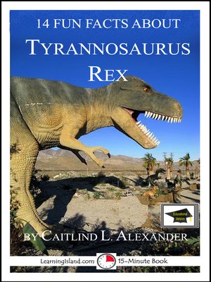 cover image of 14 Fun Facts About Tyrannosaurus Rex